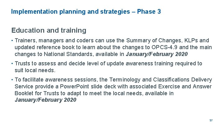 Implementation planning and strategies – Phase 3 Education and training • Trainers, managers and