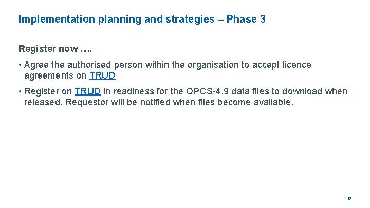 Implementation planning and strategies – Phase 3 Register now …. • Agree the authorised