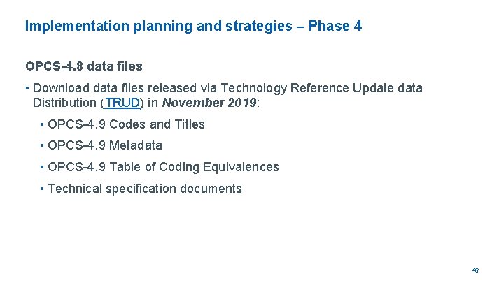 Implementation planning and strategies – Phase 4 OPCS-4. 8 data files • Download data