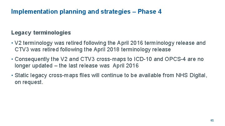 Implementation planning and strategies – Phase 4 Legacy terminologies • V 2 terminology was