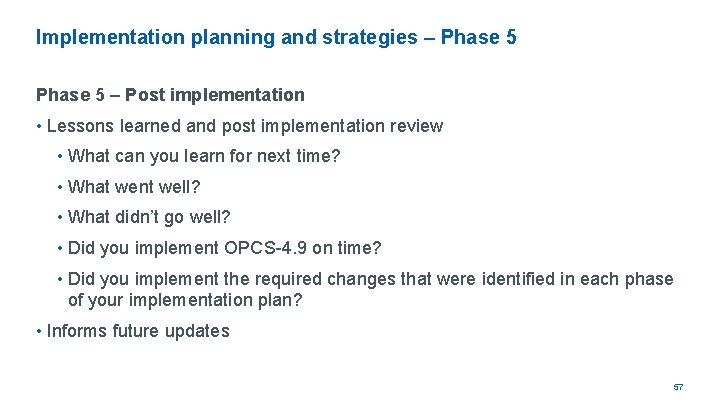 Implementation planning and strategies – Phase 5 – Post implementation • Lessons learned and