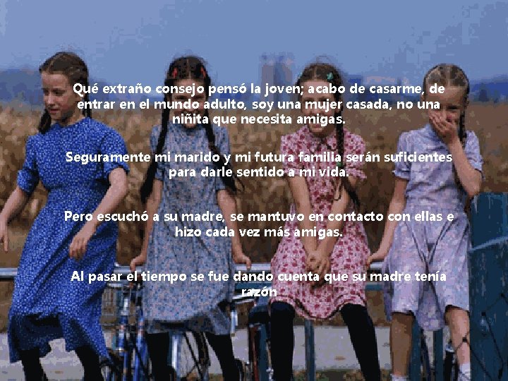 Qué extraño consejo pensó la joven; acabo de casarme, de entrar en el mundo Qué extraño consejo pensó la joven; acabo de casarme, de entrar en el mundo