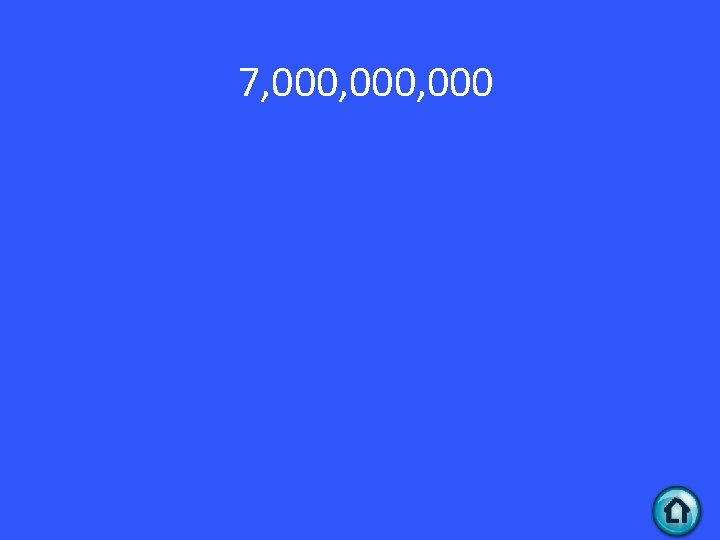 7, 000, 000 