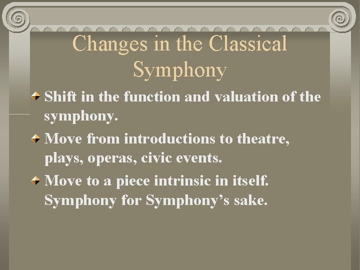 Changes in the Classical Symphony Shift in the function and valuation of the symphony.