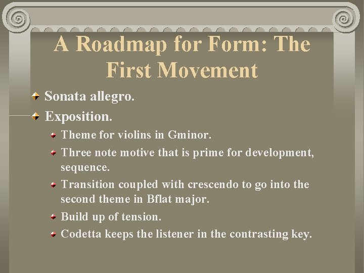 A Roadmap for Form: The First Movement Sonata allegro. Exposition. Theme for violins in