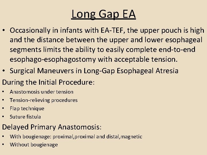 Long Gap EA • Occasionally in infants with EA-TEF, the upper pouch is high