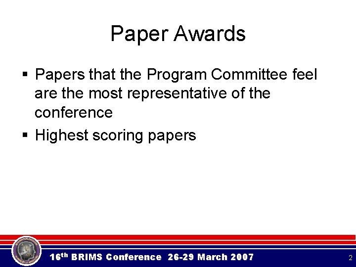 Paper Awards § Papers that the Program Committee feel are the most representative of Paper Awards § Papers that the Program Committee feel are the most representative of