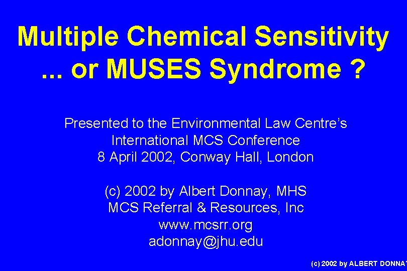 Multiple Chemical Sensitivity. . . or MUSES Syndrome ? Presented to the Environmental Law