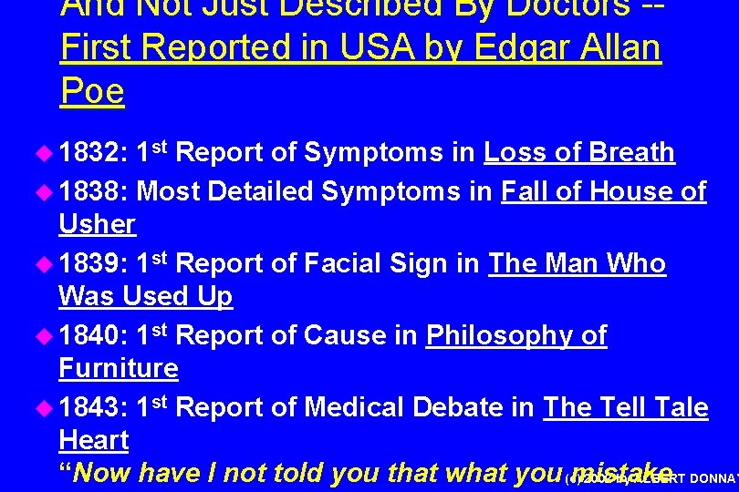 And Not Just Described By Doctors -First Reported in USA by Edgar Allan Poe