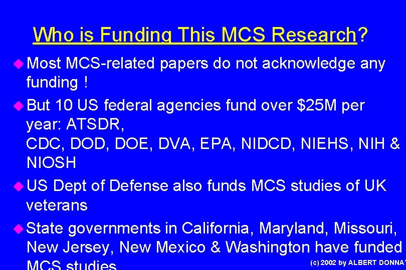 Who is Funding This MCS Research? u Most MCS-related papers do not acknowledge any