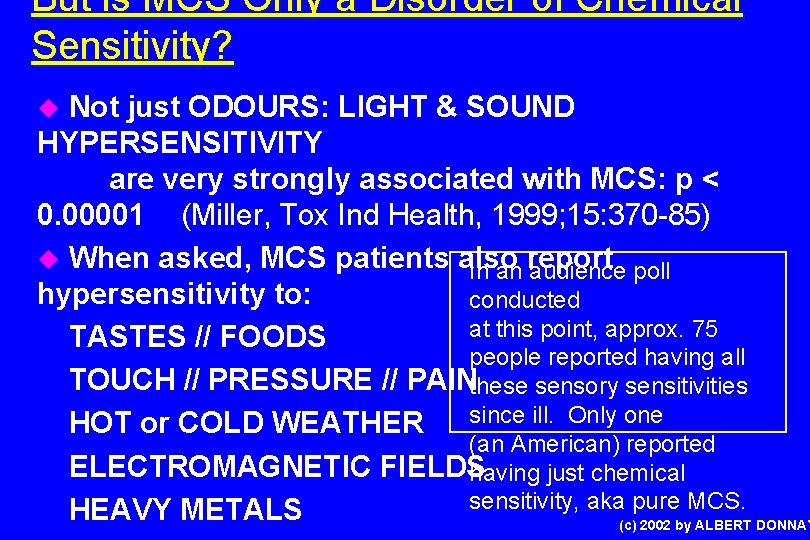 But is MCS Only a Disorder of Chemical Sensitivity? Not just ODOURS: LIGHT &