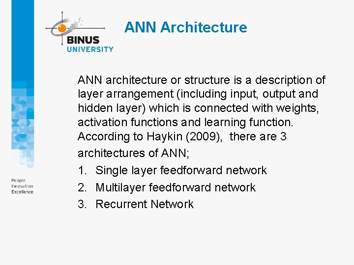 ANN Architecture ANN architecture or structure is a description of layer arrangement (including input, ANN Architecture ANN architecture or structure is a description of layer arrangement (including input,