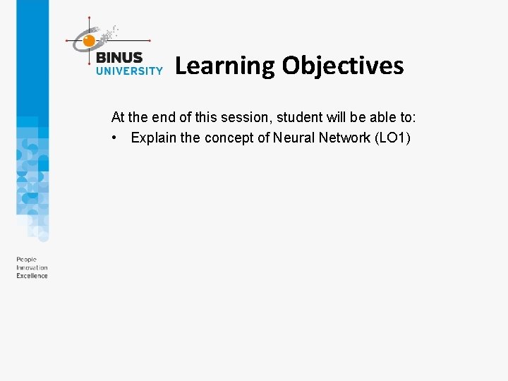 Learning Objectives At the end of this session, student will be able to: • Learning Objectives At the end of this session, student will be able to: •