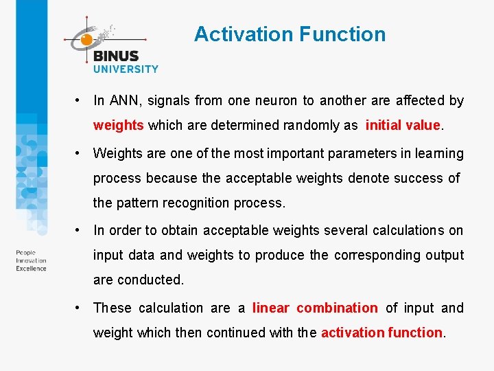 Activation Function • In ANN, signals from one neuron to another are affected by Activation Function • In ANN, signals from one neuron to another are affected by