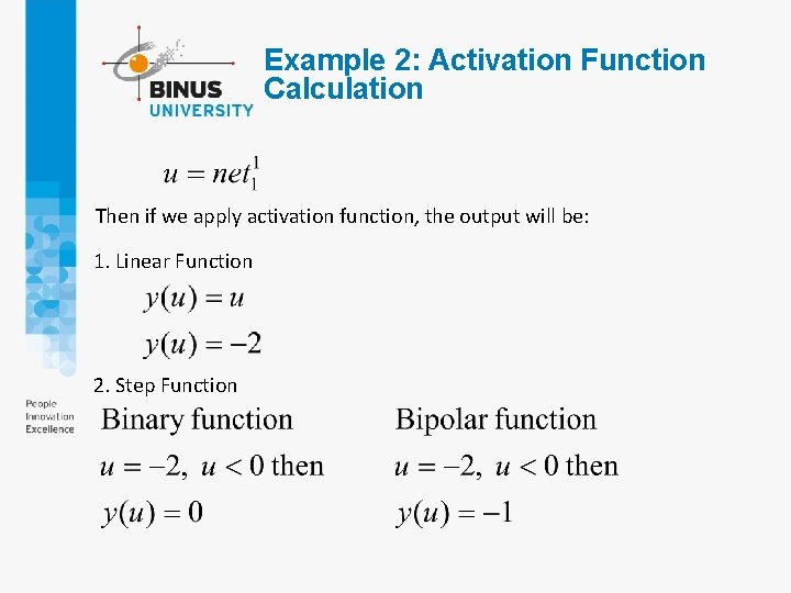 Example 2: Activation Function Calculation Then if we apply activation function, the output will Example 2: Activation Function Calculation Then if we apply activation function, the output will