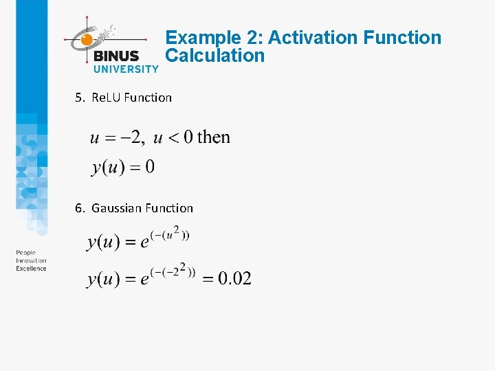 Example 2: Activation Function Calculation 5. Re. LU Function 6. Gaussian Function Example 2: Activation Function Calculation 5. Re. LU Function 6. Gaussian Function
