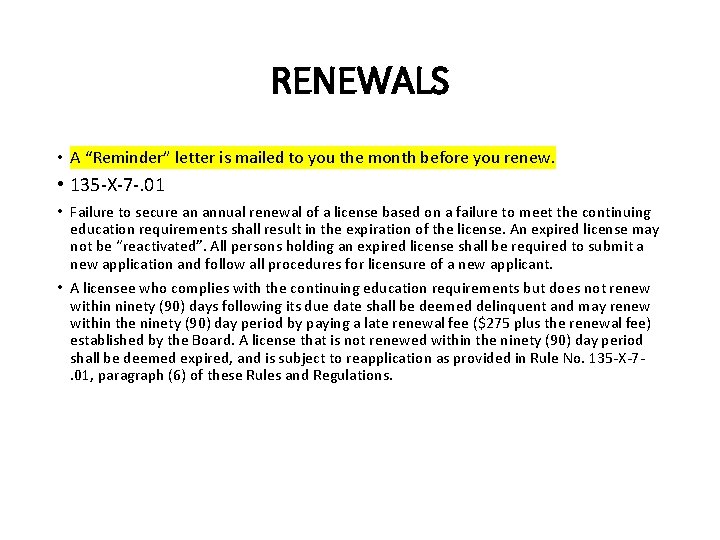 RENEWALS • A “Reminder” letter is mailed to you the month before you renew.