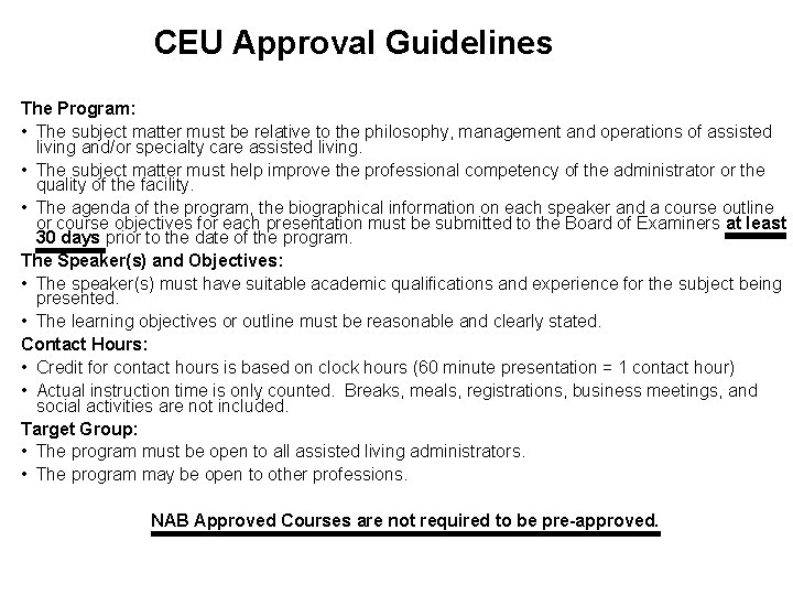 CEU Approval Guidelines The Program: • The subject matter must be relative to the