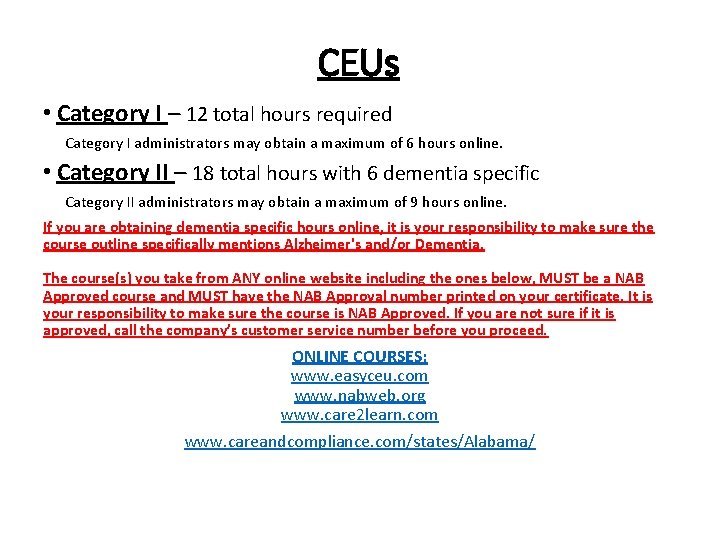 CEUs • Category I – 12 total hours required Category I administrators may obtain