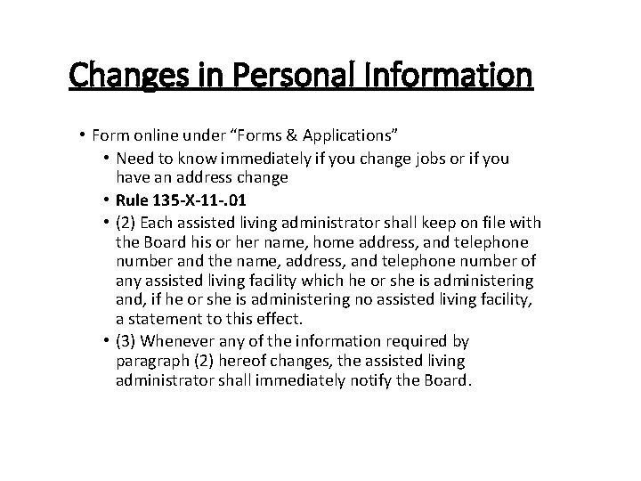 Changes in Personal Information • Form online under “Forms & Applications” • Need to