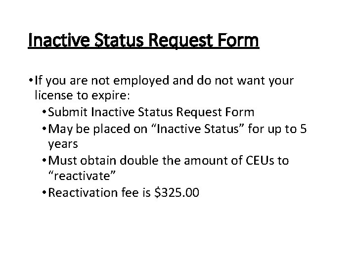 Inactive Status Request Form • If you are not employed and do not want