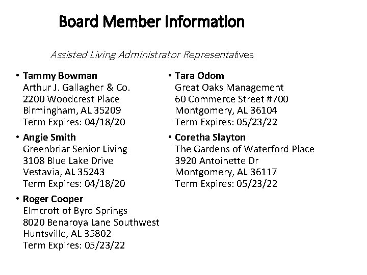 Board Member Information Assisted Living Administrator Representatives • Tammy Bowman • Tara Odom Arthur
