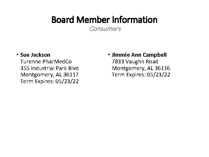 Board Member Information Consumers • Sue Jackson Turenne Phar. Med. Co 355 Industrial Park