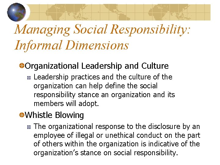 Managing Social Responsibility: Informal Dimensions Organizational Leadership and Culture Leadership practices and the culture