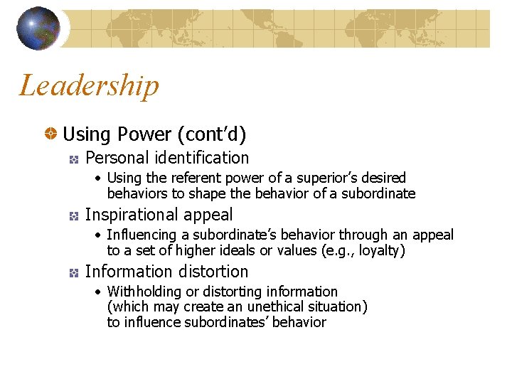 Leadership Using Power (cont’d) Personal identification • Using the referent power of a superior’s