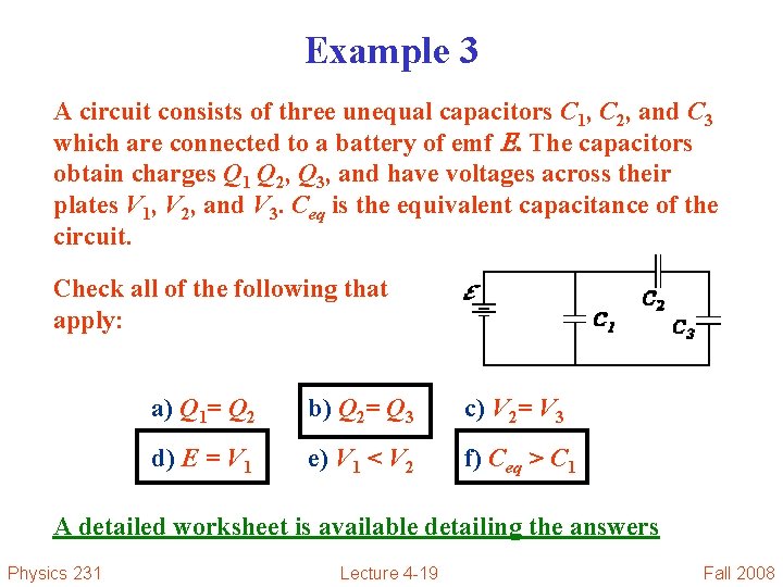 Example 3 A circuit consists of three unequal capacitors C 1, C 2, and