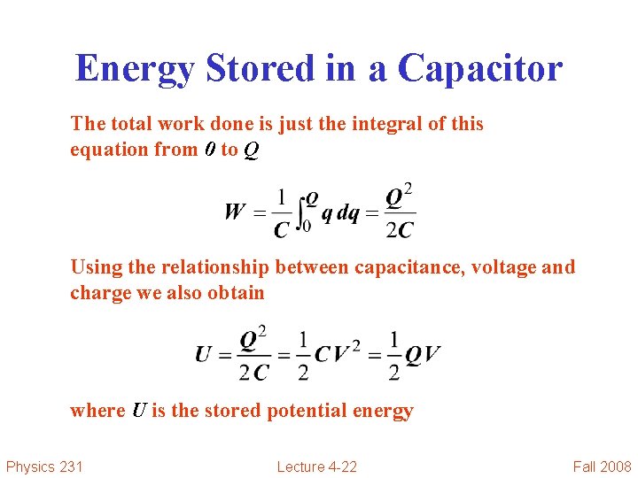 Energy Stored in a Capacitor The total work done is just the integral of