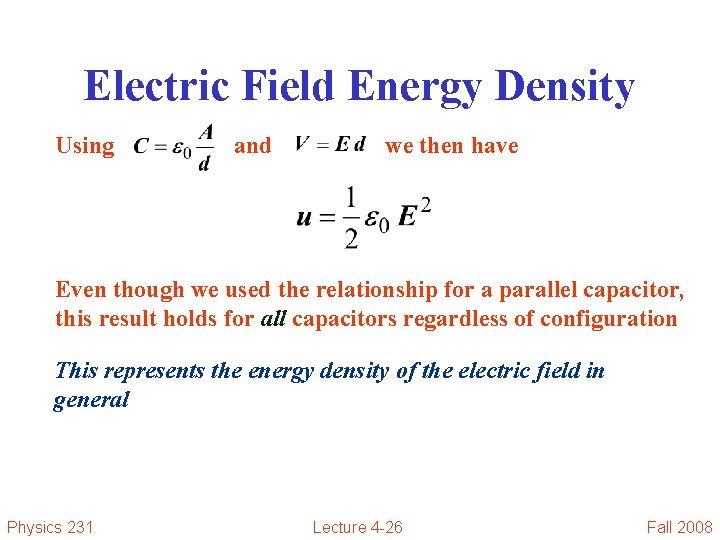 Electric Field Energy Density Using and we then have Even though we used the