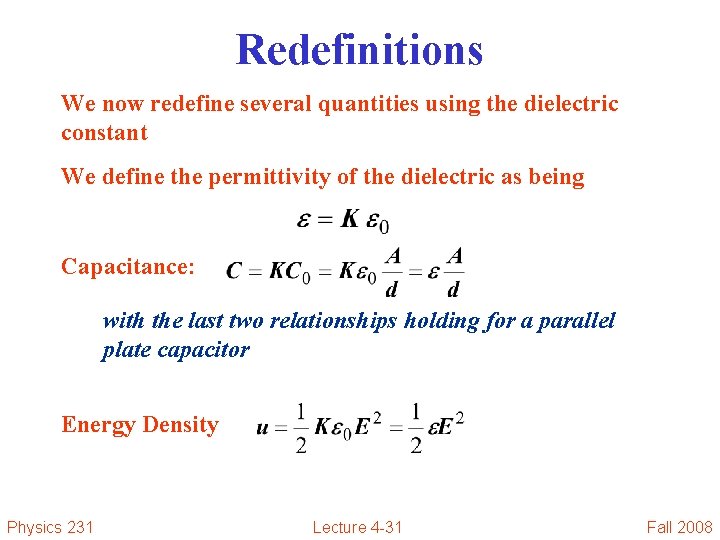 Redefinitions We now redefine several quantities using the dielectric constant We define the permittivity