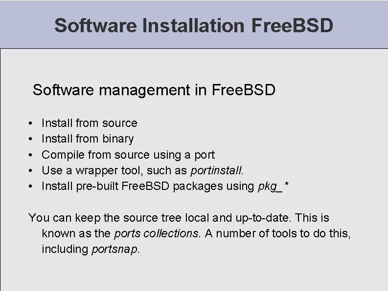 Software Installation Free. BSD Software management in Free. BSD • • • Install from Software Installation Free. BSD Software management in Free. BSD • • • Install from