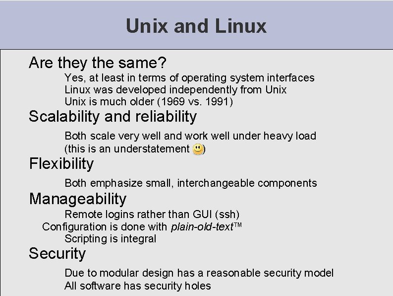 Unix and Linux Are they the same? Yes, at least in terms of operating Unix and Linux Are they the same? Yes, at least in terms of operating