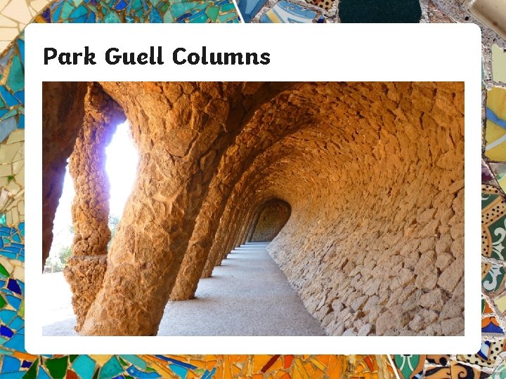 Park Guell Columns 
