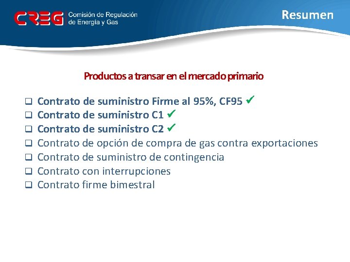 Resumen Productos a transar en el mercado primario q q q q Contrato de