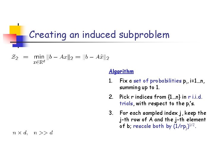 Creating an induced subproblem Algorithm 1. Fix a set of probabilities pi, i=1…n, summing