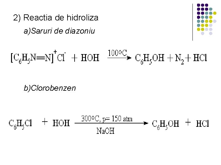 2) Reactia de hidroliza a)Saruri de diazoniu b)Clorobenzen 