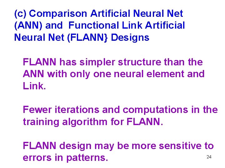 (c) Comparison Artificial Neural Net (ANN) and Functional Link Artificial Neural Net (FLANN} Designs