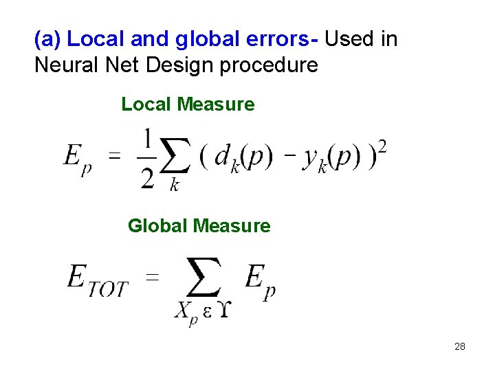 (a) Local and global errors- Used in Neural Net Design procedure Local Measure Global