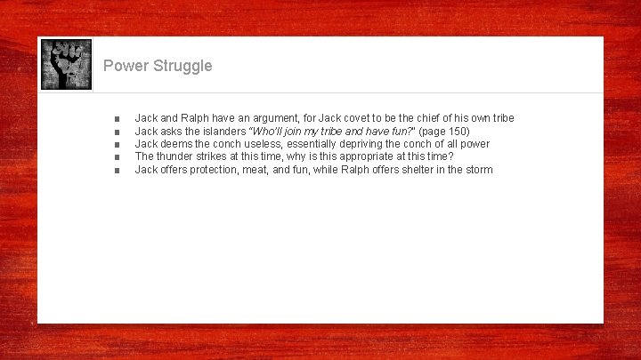 Power Struggle ■ ■ ■ Jack and Ralph have an argument, for Jack covet Power Struggle ■ ■ ■ Jack and Ralph have an argument, for Jack covet