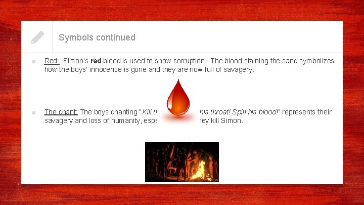 Symbols continued ■ Red: Simon’s red blood is used to show corruption. The blood Symbols continued ■ Red: Simon’s red blood is used to show corruption. The blood