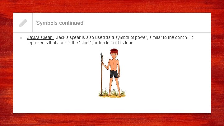 Symbols continued ■ Jack’s spear: Jack’s spear is also used as a symbol of Symbols continued ■ Jack’s spear: Jack’s spear is also used as a symbol of