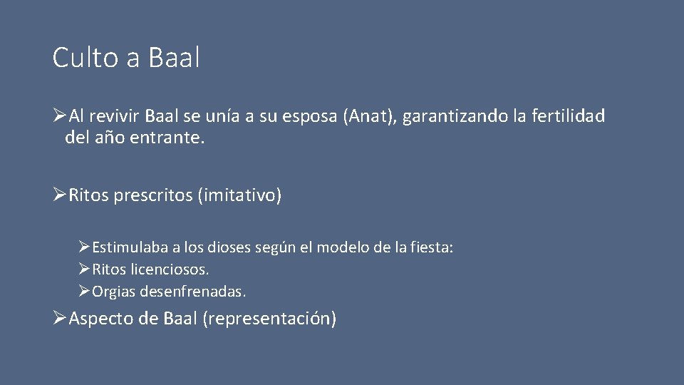 Culto a Baal ØAl revivir Baal se unía a su esposa (Anat), garantizando la