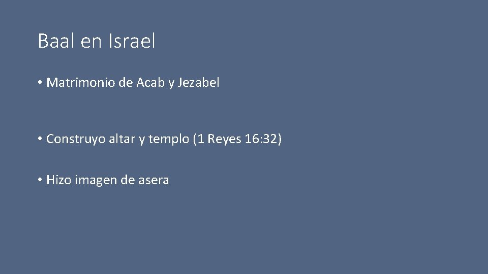 Baal en Israel • Matrimonio de Acab y Jezabel • Construyo altar y templo