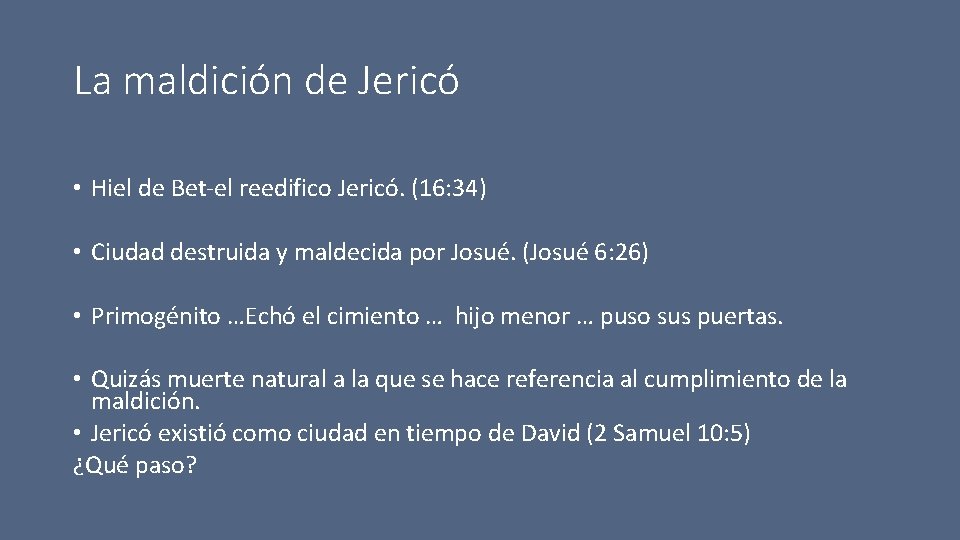La maldición de Jericó • Hiel de Bet-el reedifico Jericó. (16: 34) • Ciudad
