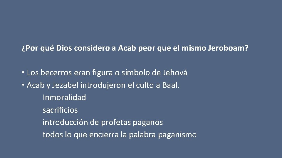 ¿Por qué Dios considero a Acab peor que el mismo Jeroboam? • Los becerros