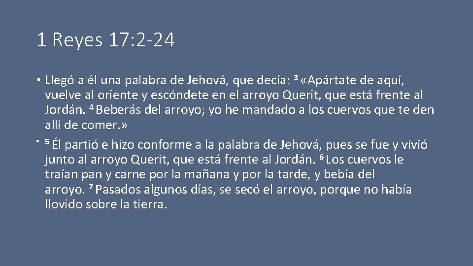 1 Reyes 17: 2 -24 • Llegó a él una palabra de Jehová, que