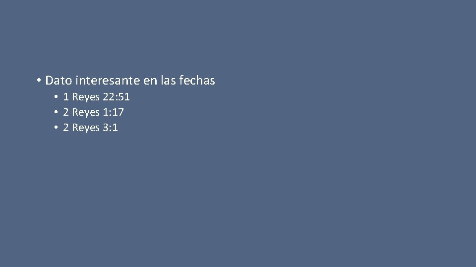  • Dato interesante en las fechas • 1 Reyes 22: 51 • 2
